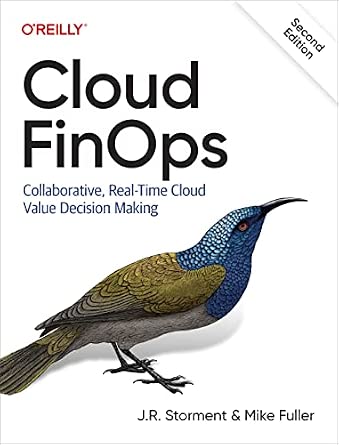 Cloud FinOps: Collaborative, Real-Time Cloud Value Decision Making cover