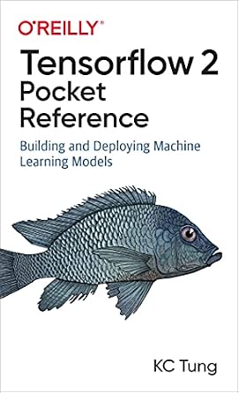 TensorFlow 2 Pocket Reference: Building and Deploying Machine Learning Models cover