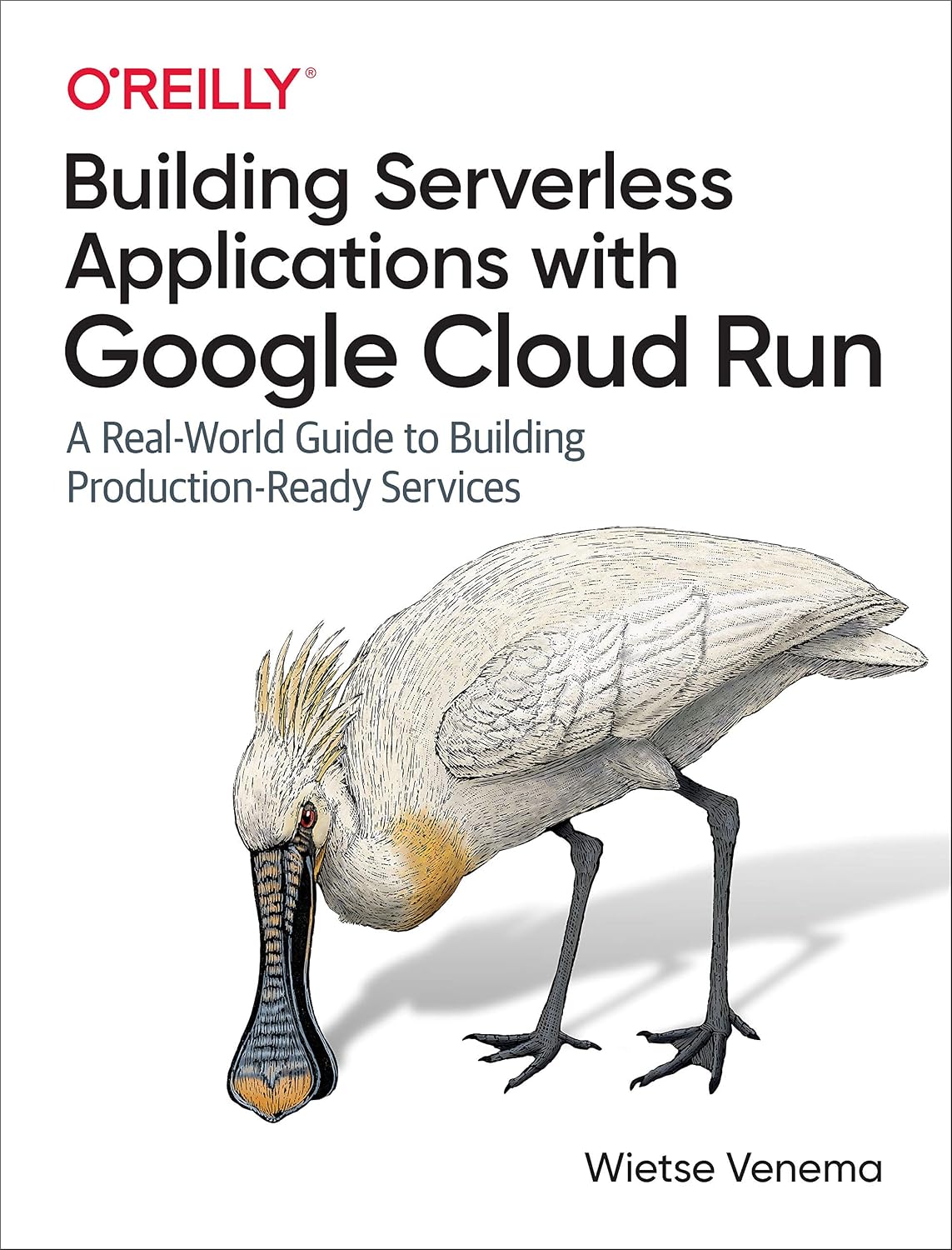 Building Serverless Applications with Google Cloud Run: A Real-World Guide to Building Production-Ready Services cover