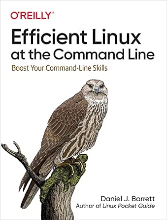 Efficient Linux at the Command Line: Boost Your Command-Line Skills cover