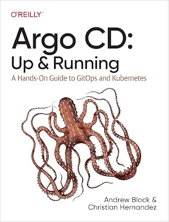 Argo CD: Up and Running: A Hands-On Guide to GitOps and Kubernetes cover