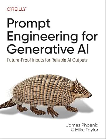 Prompt Engineering for Generative AI: Future-Proof Inputs for Reliable AI Outputs cover
