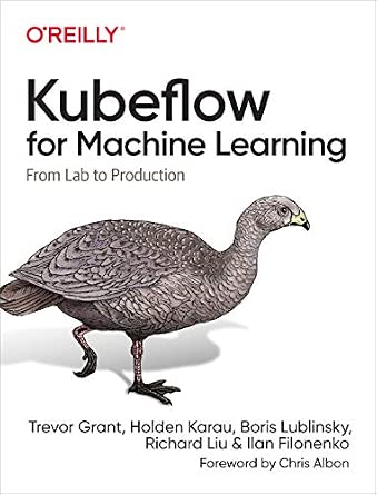 Kubeflow for Machine Learning: From Lab to Production cover