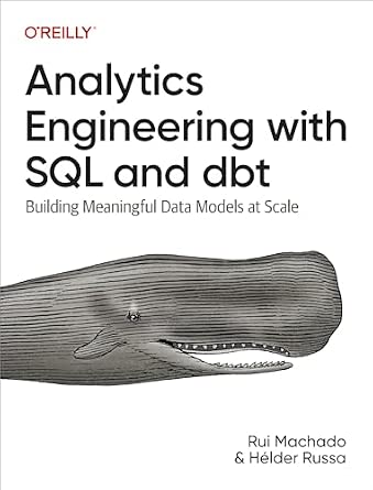 Analytics Engineering with SQL and dbt: Building Meaningful Data Models at Scale cover