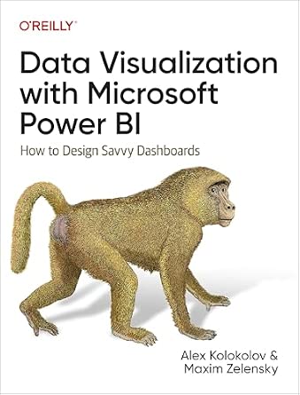 Data Visualization with Microsoft Power BI: How to Design Savvy Dashboards cover