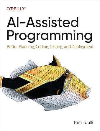 AI-Assisted Programming: Better Planning, Coding, Testing, and Deployment cover