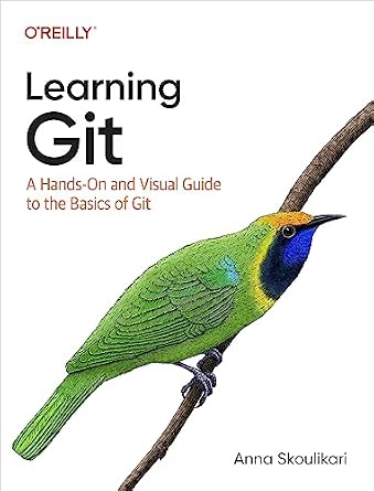 Learning Git: A Hands-On and Visual Guide to the Basics of Git cover