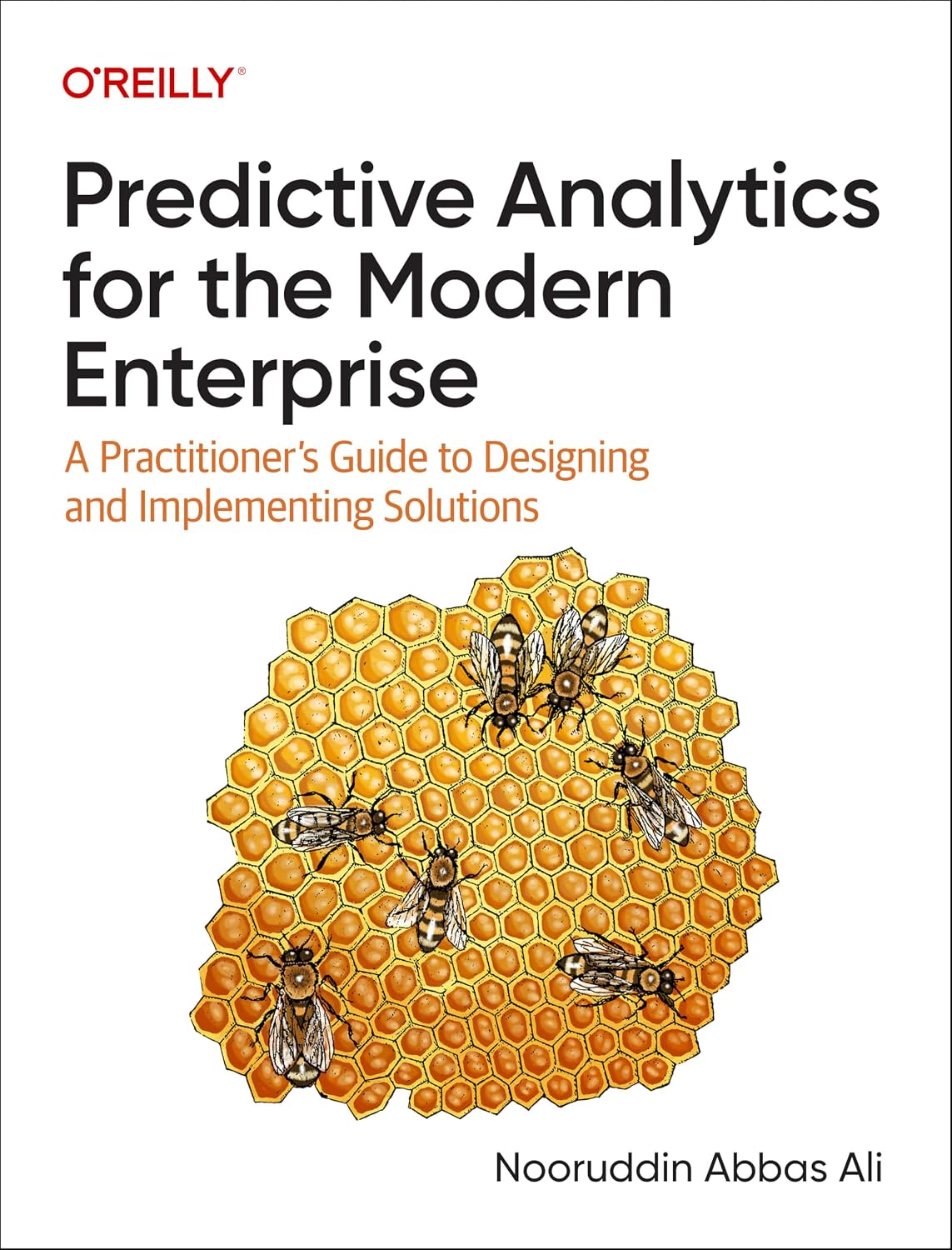 Predictive Analytics for the Modern Enterprise: A Practitioner's Guide to Designing and Implementing Solutions cover