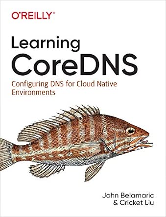 Learning CoreDNS: Configuring DNS for Cloud Native Environments cover