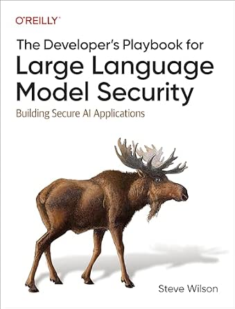 The Developer's Playbook for Large Language Model Security: Building Secure AI Applications cover