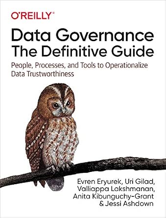 Data Governance: The Definitive Guide: People, Processes, and Tools to Operationalize Data Trustworthiness cover