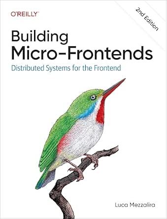 Building Micro-Frontends: Distributed Systems for the Frontend cover