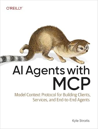 AI Agents with MCP: Model Context Protocol for Building Clients, Servers, and End-to-End Agents cover