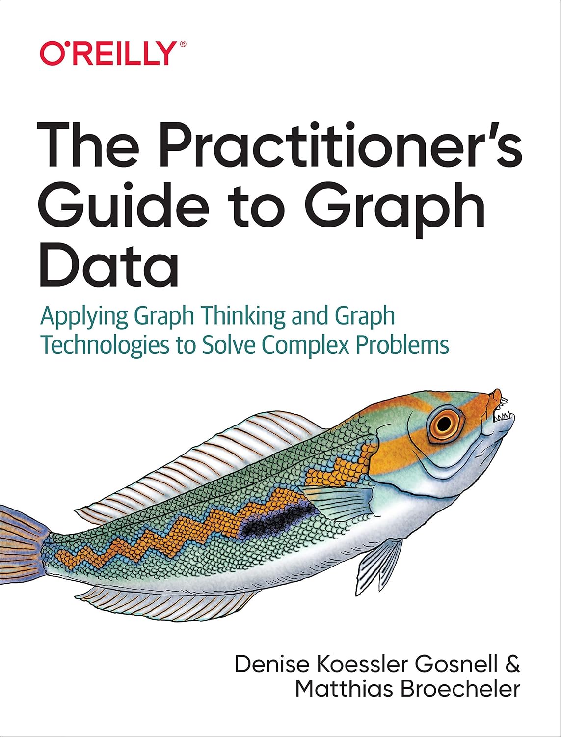 The Practitioner's Guide to Graph Data: Applying Graph Thinking and Graph Technologies to Solve Complex Problems cover