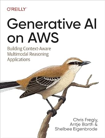 Generative AI on AWS: Building Context-Aware Multimodal Reasoning Applications cover