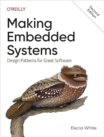 Making Embedded Systems: Design Patterns for Great Software cover