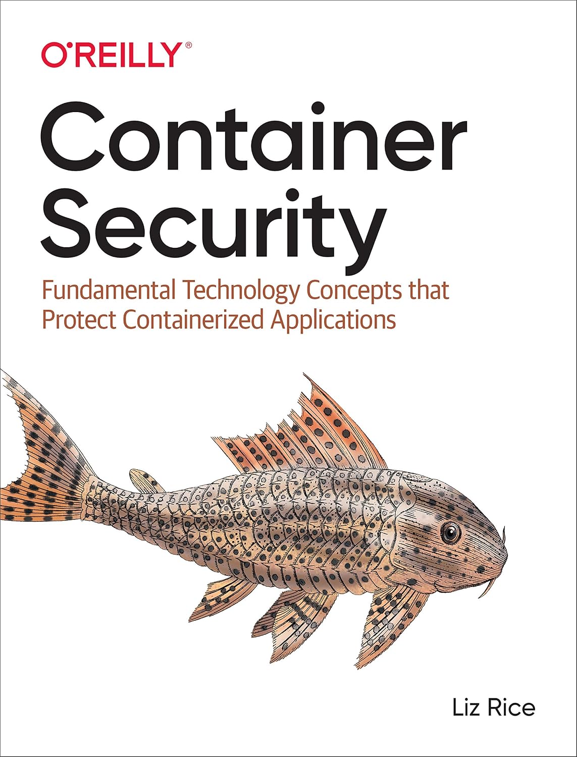 Container Security: Fundamental Technology Concepts that Protect Containerized Applications cover