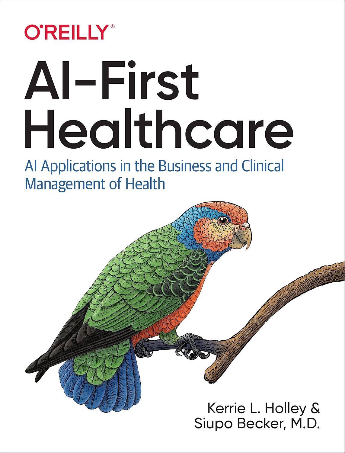AI-First Healthcare: AI Applications in the Business and Clinical Management of Health cover
