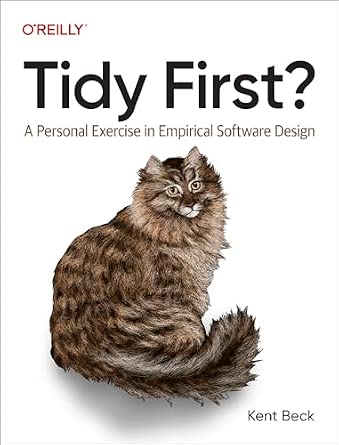 Tidy First?: A Personal Exercise in Empirical Software Design cover
