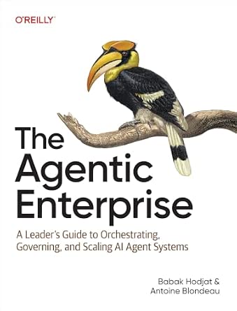 The Agentic Enterprise: A Leader's Guide to Orchestrating, Governing, and Scaling AI Agent Systems cover