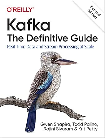 Kafka: The Definitive Guide: Real-Time Data and Stream Processing at Scale cover