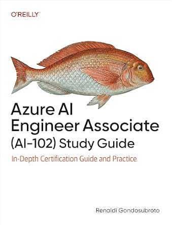 Azure AI Engineer Associate (AI-102) Study Guide: In-Depth Certification Guide and Practice cover