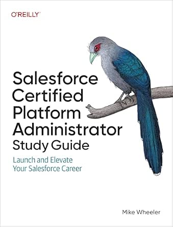 Salesforce Certified Platform Administrator Study Guide: Launch and Elevate Your Salesforce Career cover