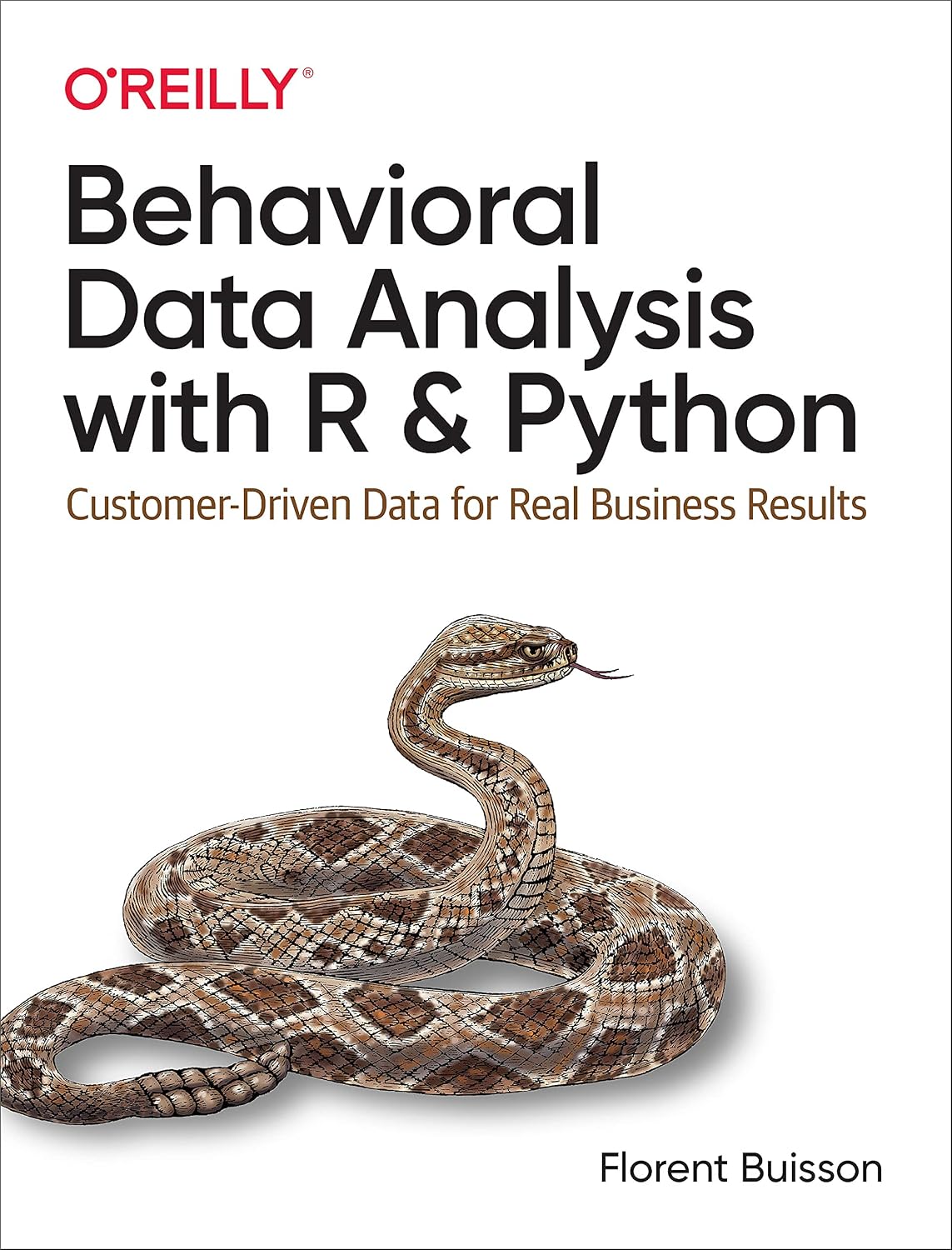 Behavioral Data Analysis with R and Python: Customer-Driven Data for Real Business Results cover