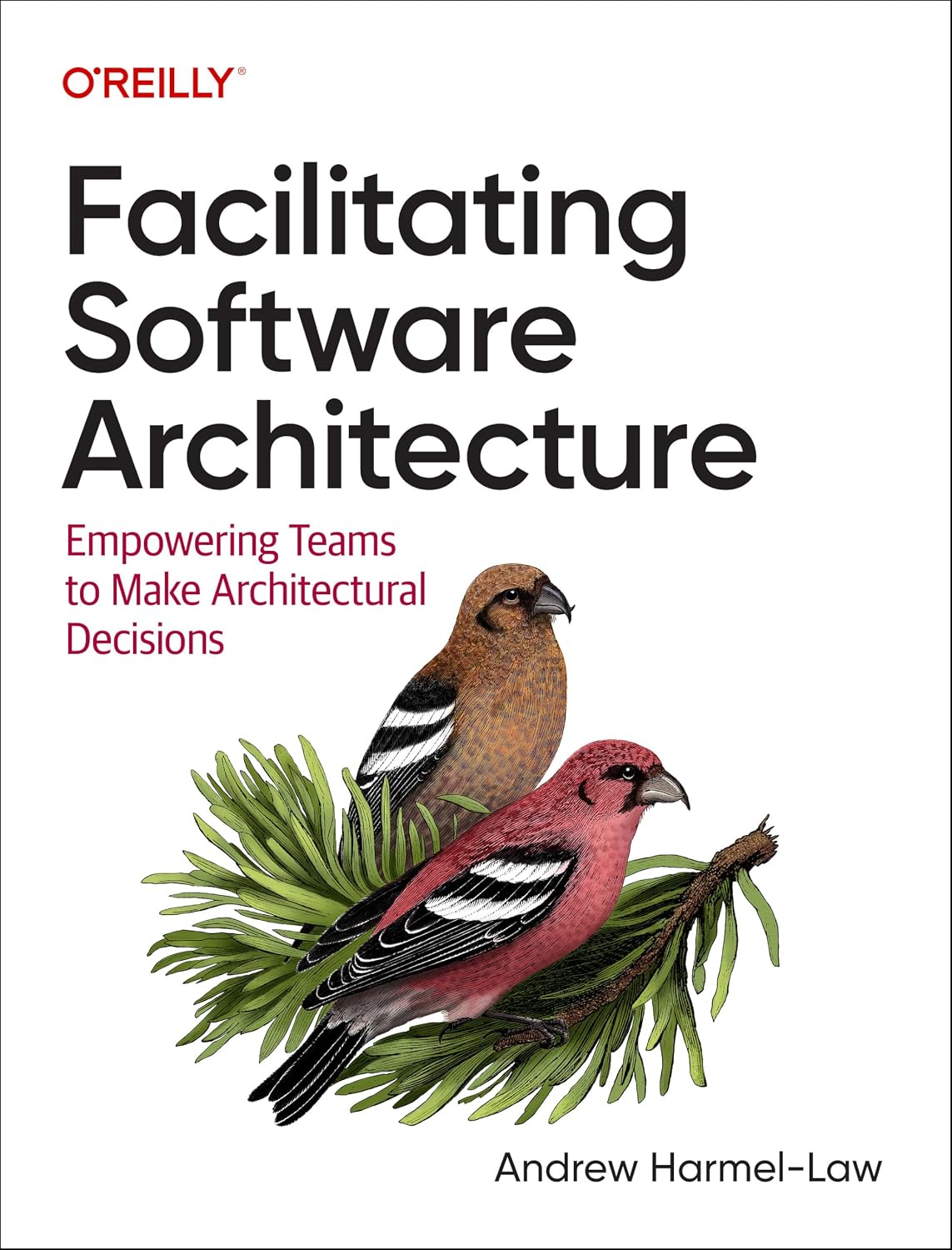 Facilitating Software Architecture: Empowering Teams to Make Architectural Decisions cover