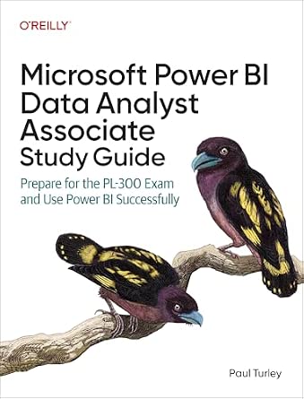 Microsoft Power BI Data Analyst Associate Study Guide: Prepare for the PL-300 Exam and Use Power BI Successfully cover