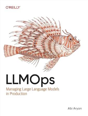 LLMOps: Managing Large Language Models in Production cover