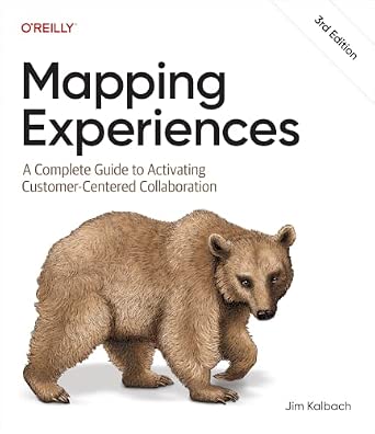 Mapping Experiences: A Complete Guide to Activating Customer-Centered Collaboration cover