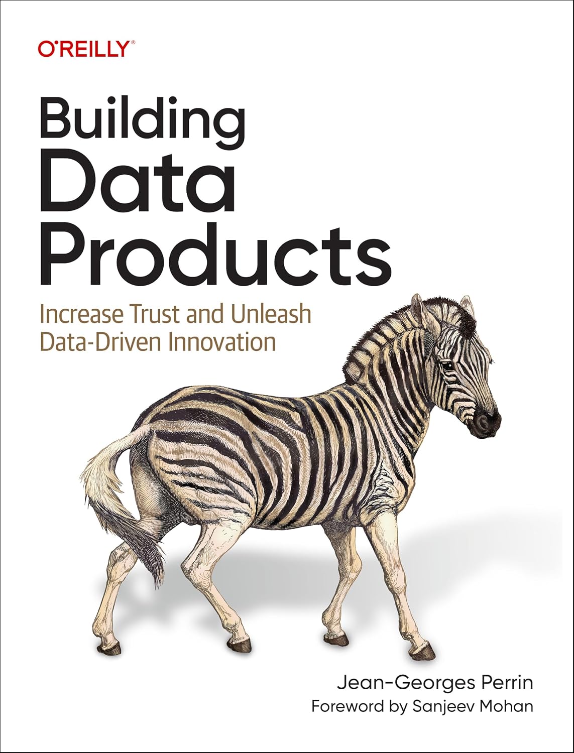 Building Data Products: Increase Trust and Unleash Data-Driven Innovation cover