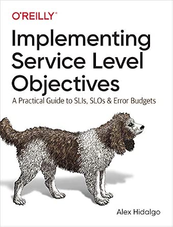 Implementing Service Level Objectives: A Practical Guide to SLIs, SLOs, and Error Budgets cover