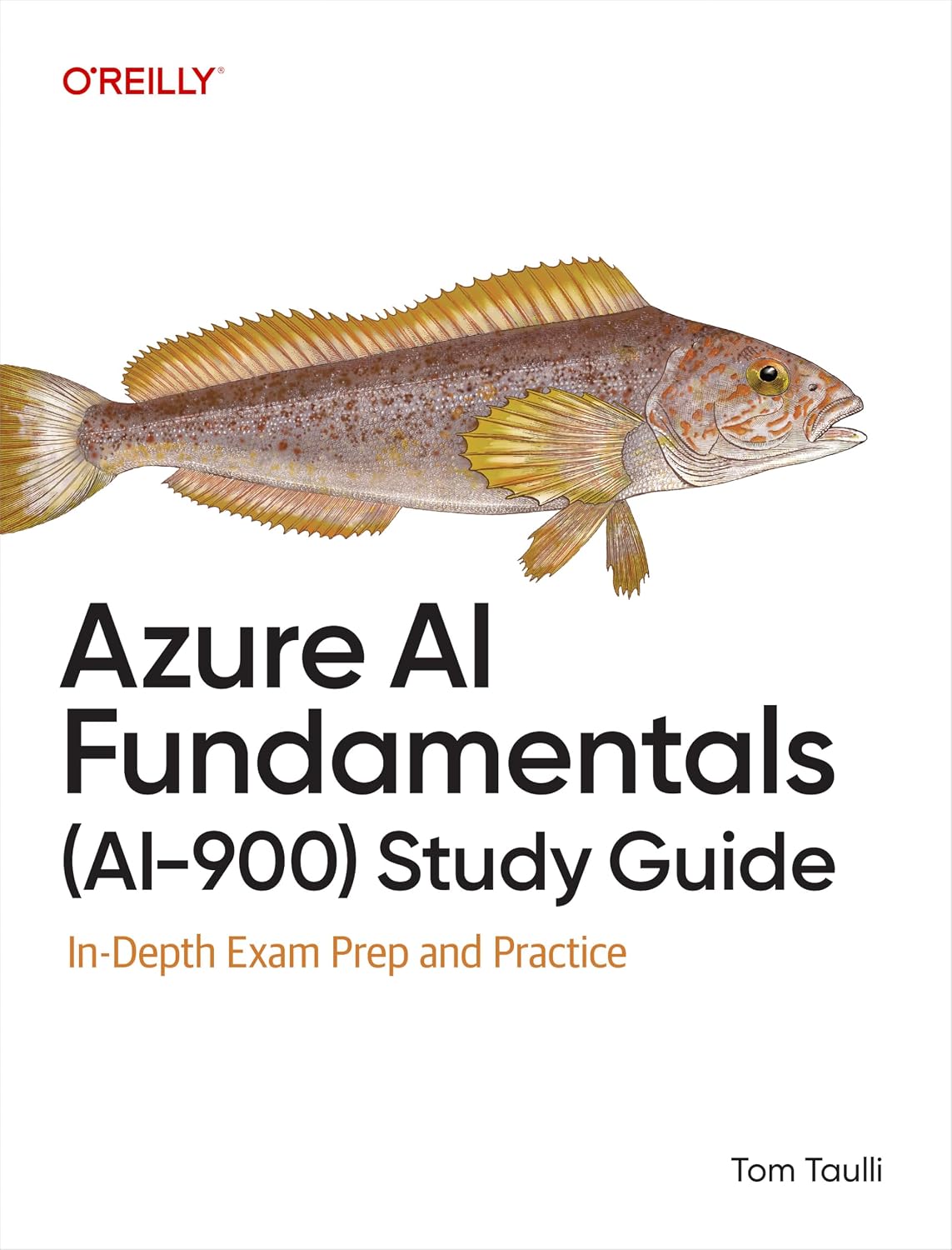 Azure AI Fundamentals (AI-900) Study Guide: In-Depth Exam Prep and Practice cover
