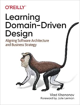 Learning Domain-Driven Design: Aligning Software Architecture and Business Strategy cover