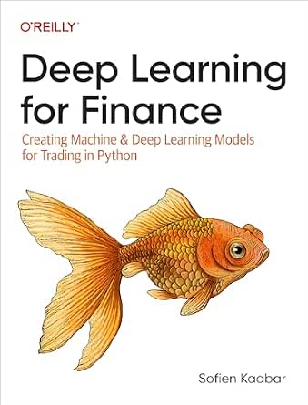 Deep Learning for Finance: Creating Machine & Deep Learning Models for Trading in Python cover