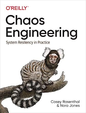 Chaos Engineering: System Resiliency in Practice cover