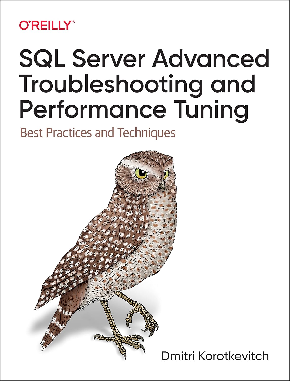 SQL Server Advanced Troubleshooting and Performance Tuning: Best Practices and Techniques cover