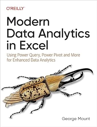Modern Data Analytics in Excel: Using Power Query, Power Pivot, and More for Enhanced Data Analytics cover
