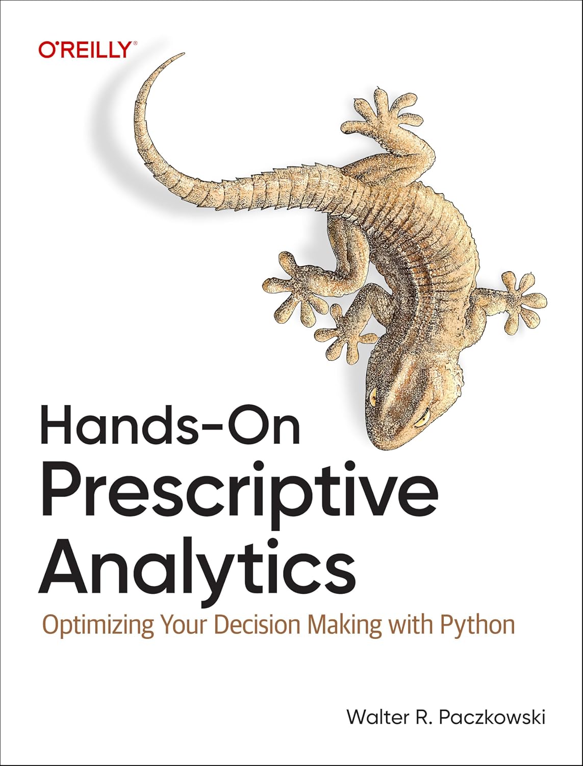 Hands-On Prescriptive Analytics: Optimizing Your Decision Making with Python cover
