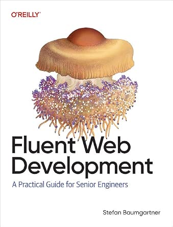 Fluent Web Development: A Practical Guide for Senior Engineers cover