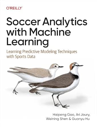Soccer Analytics with Machine Learning: Learning Predictive Modeling Techniques with Sports Data cover