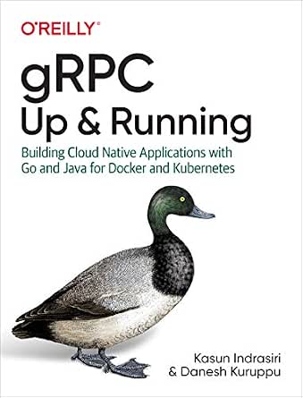 gRPC: Up and Running: Building Cloud Native Applications with Go and Java for Docker and Kubernetes cover