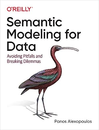 Semantic Modeling for Data: Avoiding Pitfalls and Breaking Dilemmas cover
