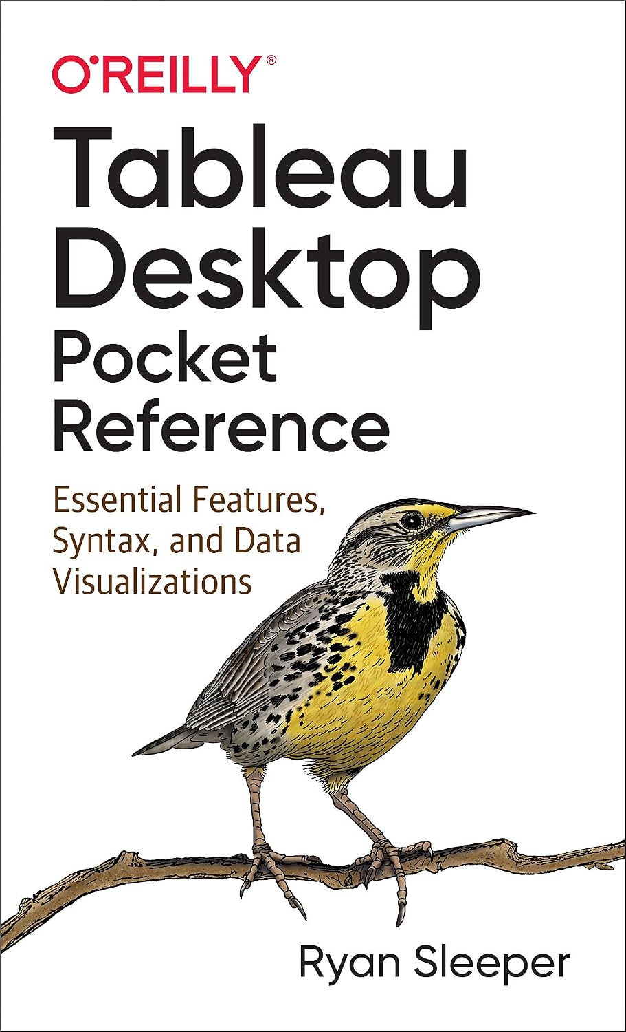 Tableau Desktop Pocket Reference: Essential Features, Syntax, and Data Visualizations cover
