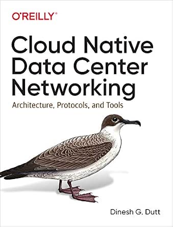 Cloud Native Data Center Networking: Architecture, Protocols, and Tools cover