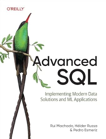Advanced SQL: Implementing Modern Data Solutions and ML Applications cover