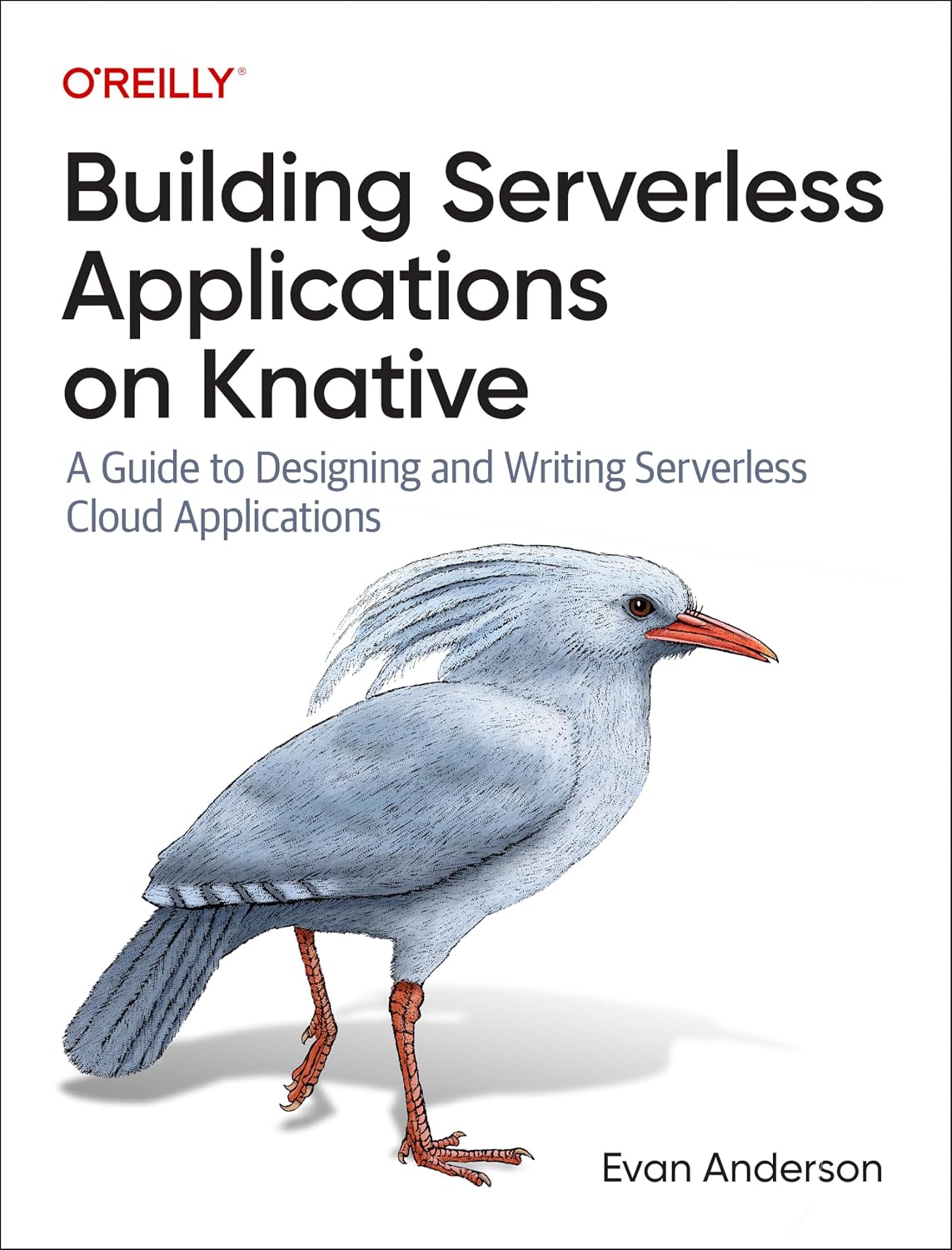 Building Serverless Applications on Knative: A Guide to Designing and Writing Serverless Cloud Applications cover