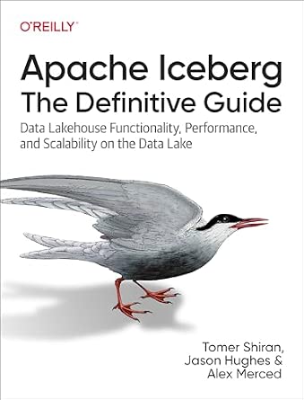 Apache Iceberg: The Definitive Guide: Data Lakehouse Functionality, Performance, and Scalability on the Data Lake cover